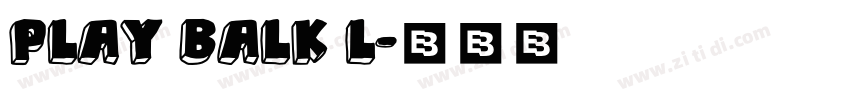 play balk l字体转换